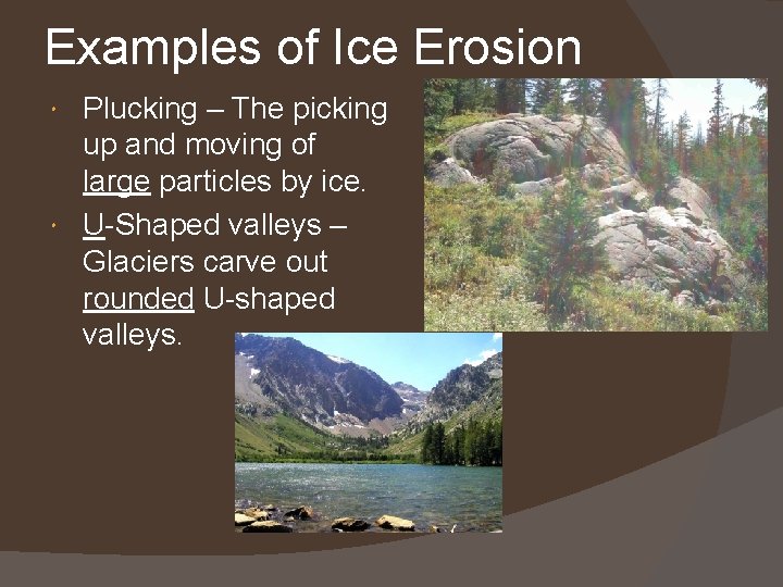 Examples of Ice Erosion Plucking – The picking up and moving of large particles