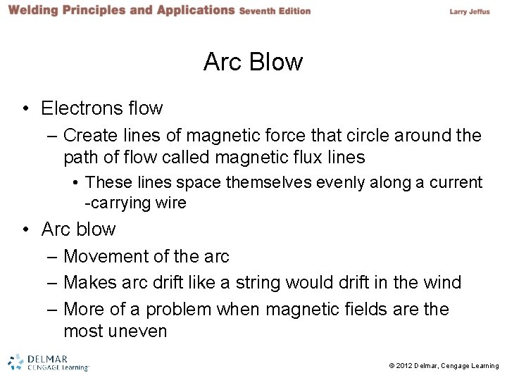 Arc Blow • Electrons flow – Create lines of magnetic force that circle around