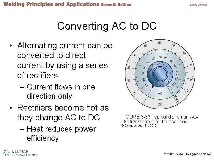 Converting AC to DC • Alternating current can be converted to direct current by