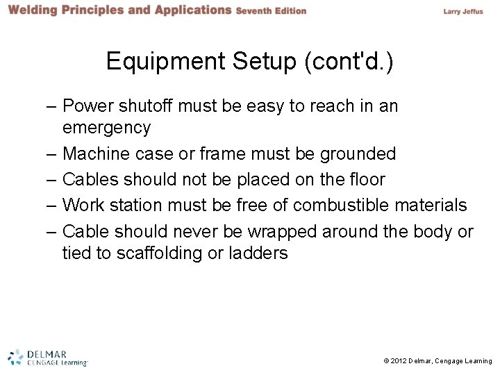 Equipment Setup (cont'd. ) – Power shutoff must be easy to reach in an