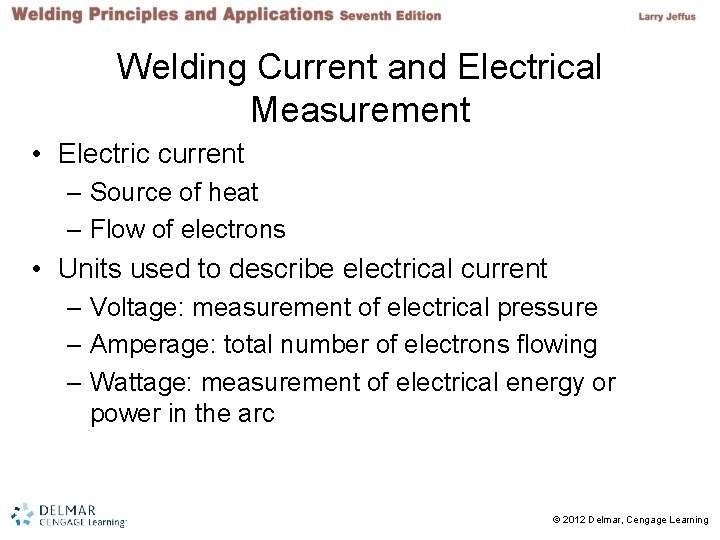 Welding Current and Electrical Measurement • Electric current – Source of heat – Flow