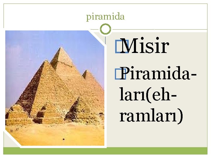piramida � Misir � Piramidaları(ehramları) 