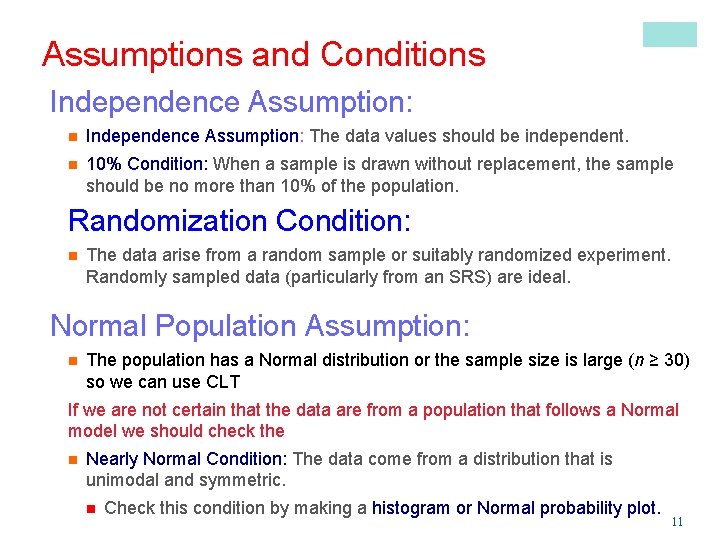 Assumptions and Conditions Independence Assumption: n Independence Assumption: The data values should be independent.