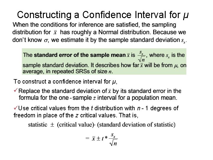 Constructing a Confidence Interval for µ To construct a confidence interval for µ, ü