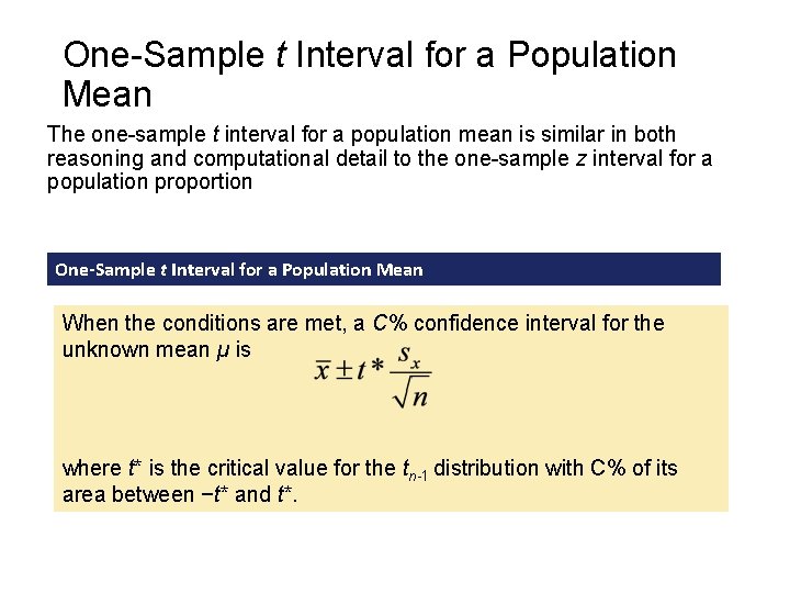 One-Sample t Interval for a Population Mean The one-sample t interval for a population