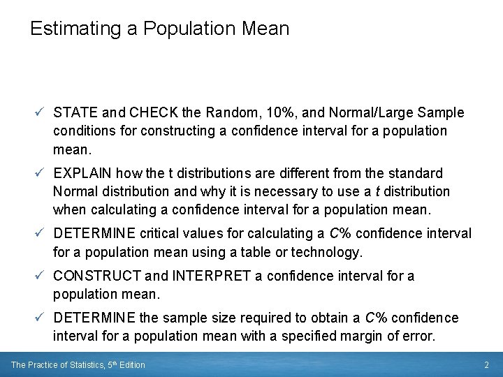 Estimating a Population Mean ü STATE and CHECK the Random, 10%, and Normal/Large Sample