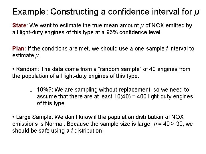 Example: Constructing a confidence interval for µ State: We want to estimate the true