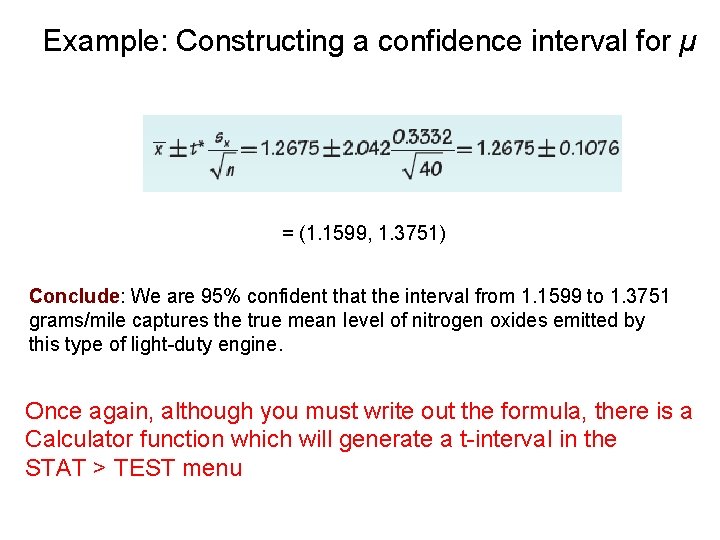 Example: Constructing a confidence interval for µ = (1. 1599, 1. 3751) Conclude: We