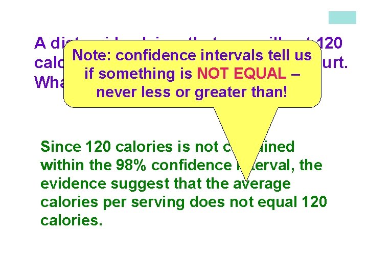 A diet guide claims that you will get 120 Note: confidence intervals tell us