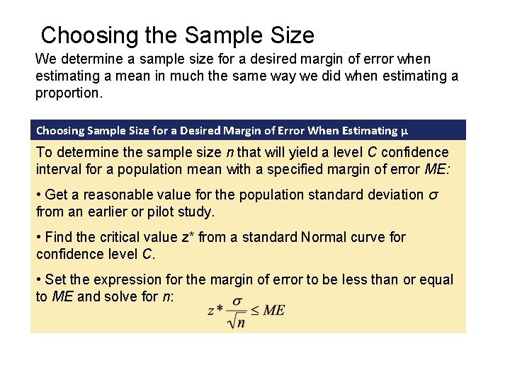 Choosing the Sample Size We determine a sample size for a desired margin of