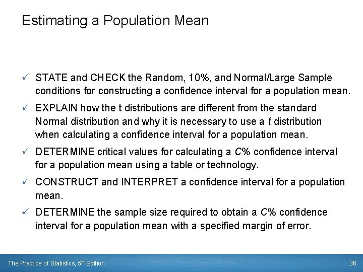 Estimating a Population Mean ü STATE and CHECK the Random, 10%, and Normal/Large Sample