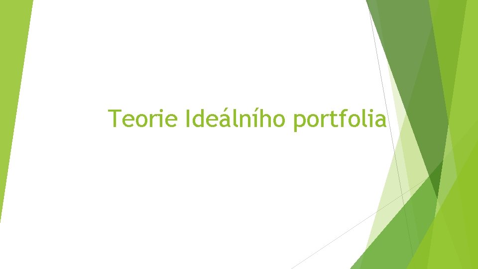 Teorie Ideálního portfolia 