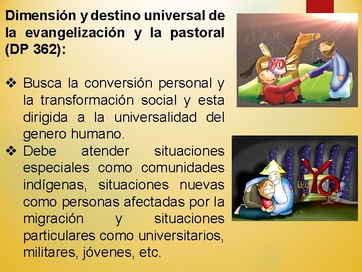 Dimensión y destino universal de la evangelización y la pastoral (DP 362): v Busca