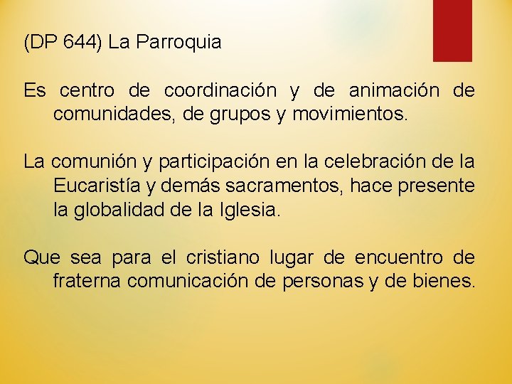 (DP 644) La Parroquia Es centro de coordinación y de animación de comunidades, de