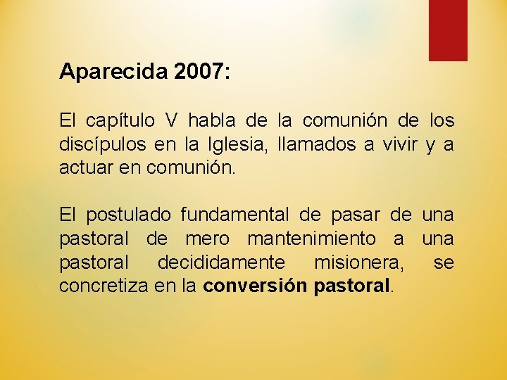 Aparecida 2007: El capítulo V habla de la comunión de los discípulos en la