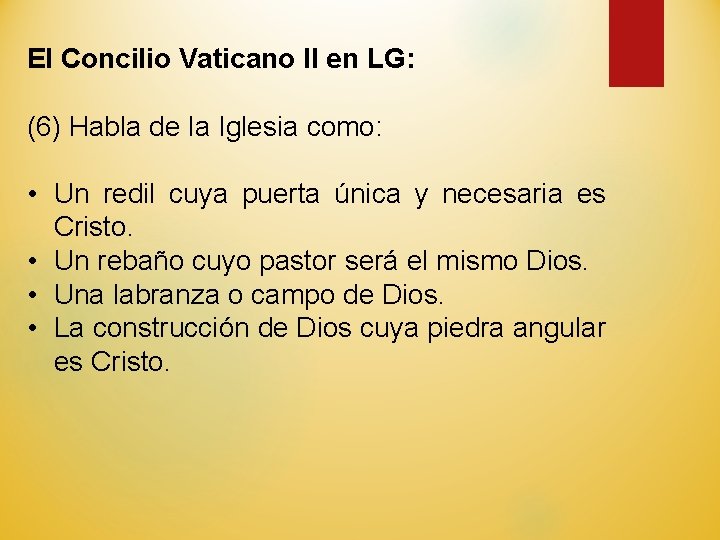 El Concilio Vaticano II en LG: (6) Habla de la Iglesia como: • Un