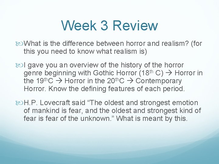 Week 3 Review What is the difference between horror and realism? (for this you