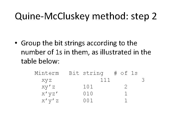 Quine-Mc. Cluskey method: step 2 • Group the bit strings according to the number