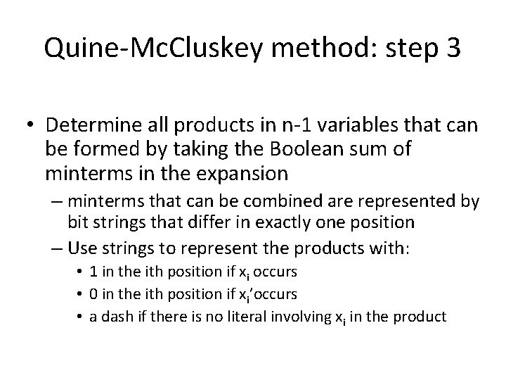 Quine-Mc. Cluskey method: step 3 • Determine all products in n-1 variables that can