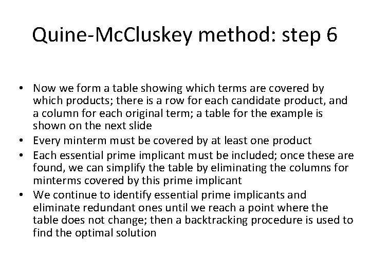 Quine-Mc. Cluskey method: step 6 • Now we form a table showing which terms