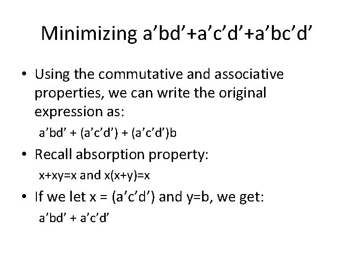 Minimizing a’bd’+a’c’d’+a’bc’d’ • Using the commutative and associative properties, we can write the original