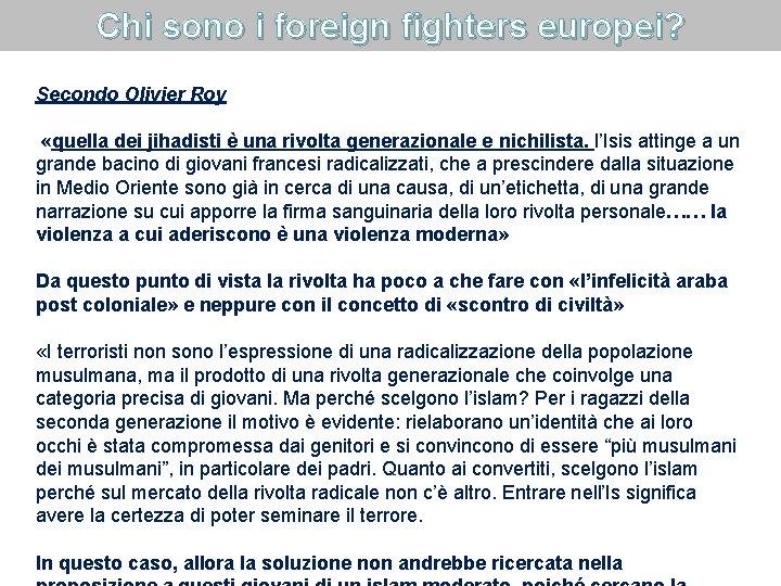 Chi sono i foreign fighters europei? Secondo Olivier Roy «quella dei jihadisti è una