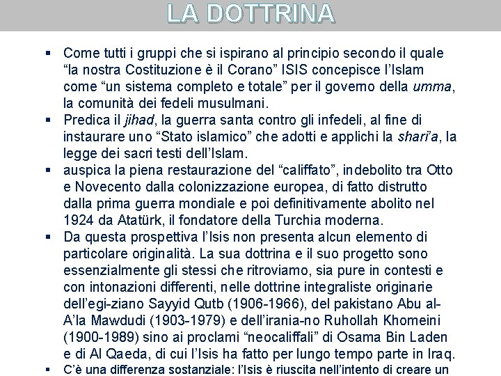 LA DOTTRINA § Come tutti i gruppi che si ispirano al principio secondo il