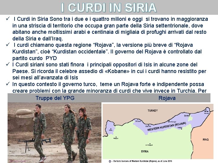 I CURDI IN SIRIA ü I Curdi in Siria Sono tra i due e