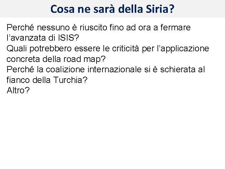 Cosa ne sarà della Siria? Perché nessuno è riuscito fino ad ora a fermare