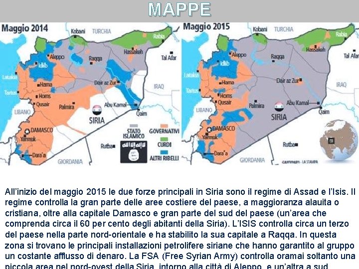 MAPPE All’inizio del maggio 2015 le due forze principali in Siria sono il regime