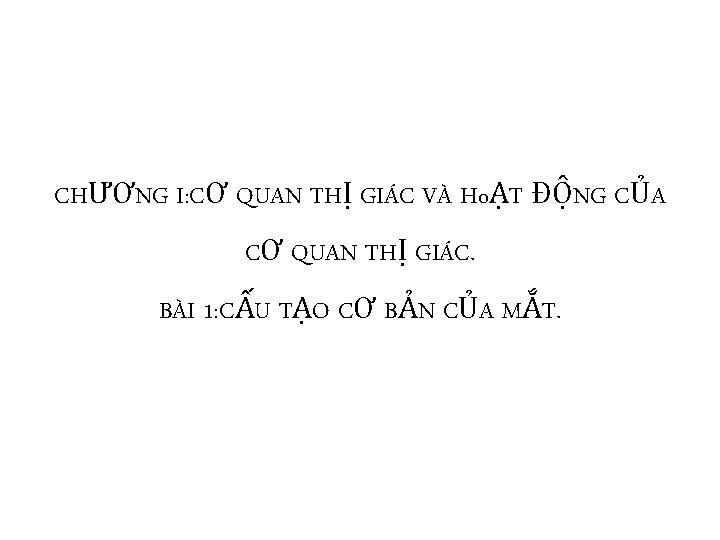 CHƯƠNG I: CƠ QUAN THỊ GIÁC VÀ HoẠT ĐỘNG CỦA CƠ QUAN THỊ GIÁC.
