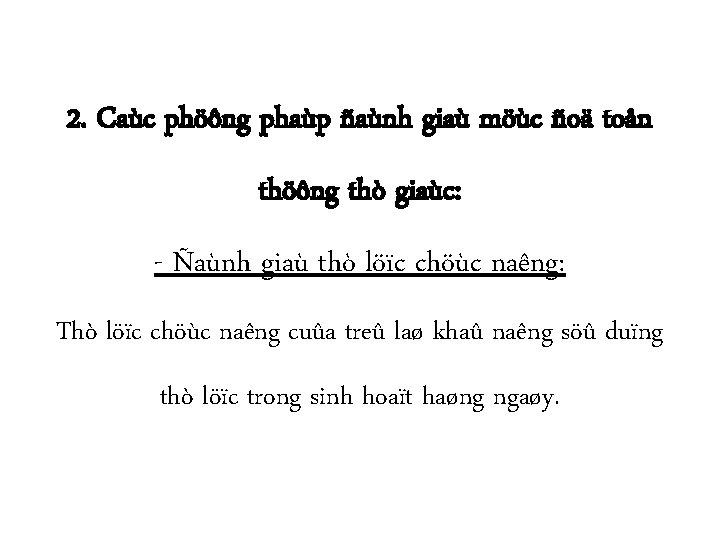 2. Caùc phöông phaùp ñaùnh giaù möùc ñoä toån thöông thò giaùc: - Ñaùnh