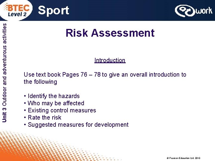 Unit 3 Outdoor and adventurous activities Sport Risk Assessment Introduction Use text book Pages