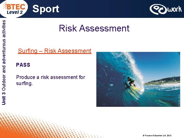 Unit 3 Outdoor and adventurous activities Sport Risk Assessment Surfing – Risk Assessment PASS