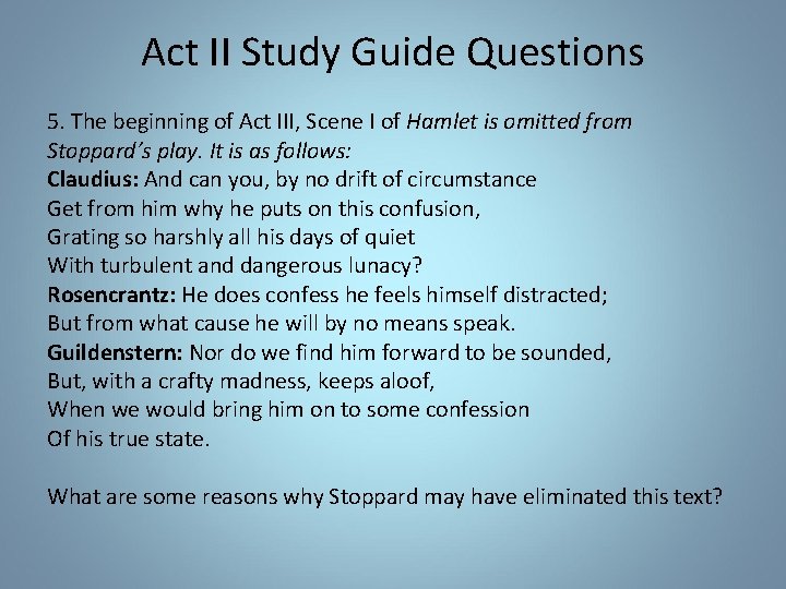 Act II Study Guide Questions 5. The beginning of Act III, Scene I of