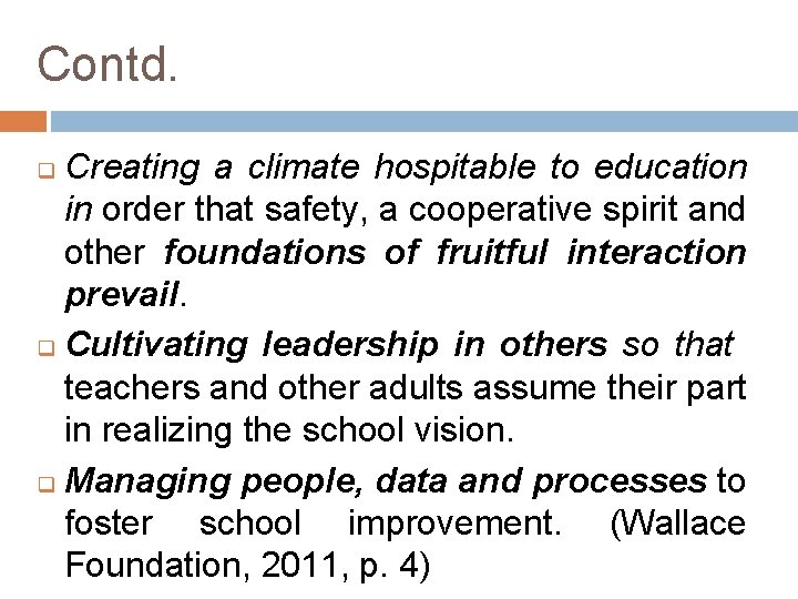 Contd. Creating a climate hospitable to education in order that safety, a cooperative spirit