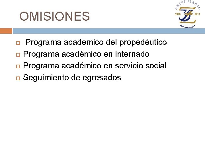 OMISIONES Programa académico del propedéutico Programa académico en internado Programa académico en servicio social