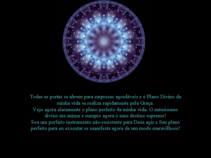 Todas as portas se abrem para surpresas agradáveis e o Plano Divino da minha Todas as portas se abrem para surpresas agradáveis e o Plano Divino da minha