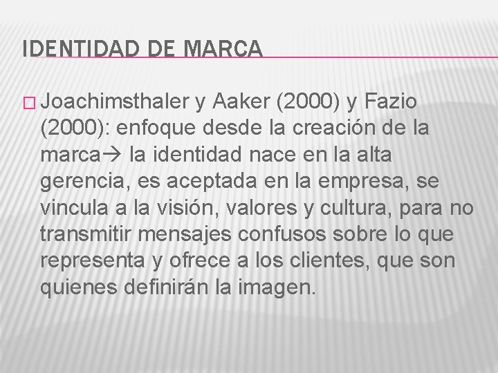 IDENTIDAD DE MARCA � Joachimsthaler y Aaker (2000) y Fazio (2000): enfoque desde la