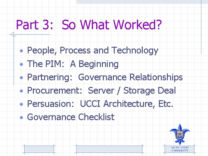 Part 3: So What Worked? • People, Process and Technology • The PIM: A