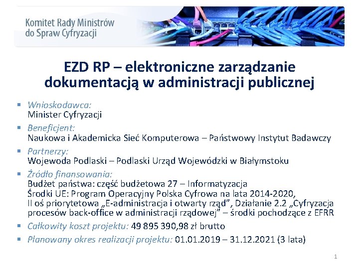 EZD RP – elektroniczne zarządzanie dokumentacją w administracji publicznej § Wnioskodawca: Minister Cyfryzacji §