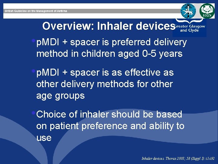 Overview: Inhaler devices • p. MDI + spacer is preferred delivery method in children
