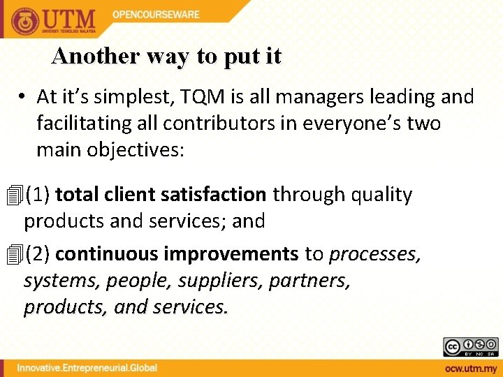 Another way to put it • At it’s simplest, TQM is all managers leading Another way to put it • At it’s simplest, TQM is all managers leading