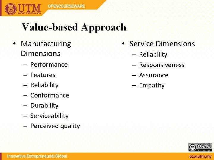 Value-based Approach • Manufacturing Dimensions – – – – Performance Features Reliability Conformance Durability Value-based Approach • Manufacturing Dimensions – – – – Performance Features Reliability Conformance Durability