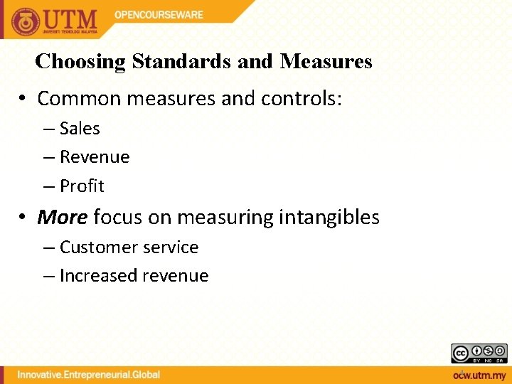 Choosing Standards and Measures • Common measures and controls: – Sales – Revenue – Choosing Standards and Measures • Common measures and controls: – Sales – Revenue –
