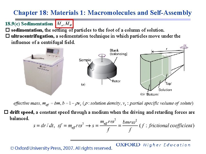 Chapter 18: Materials 1: Macromolecules and Self-Assembly 18. 9(c) Sedimentation sedimentation, the settling of