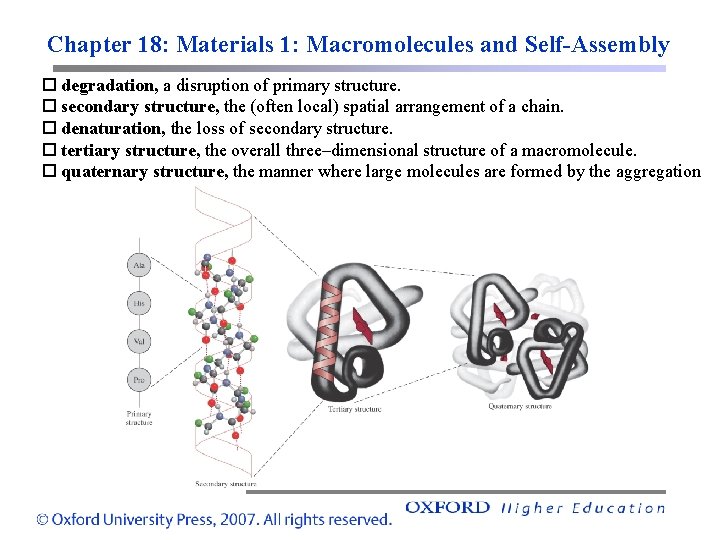 Chapter 18: Materials 1: Macromolecules and Self-Assembly degradation, a disruption of primary structure. secondary