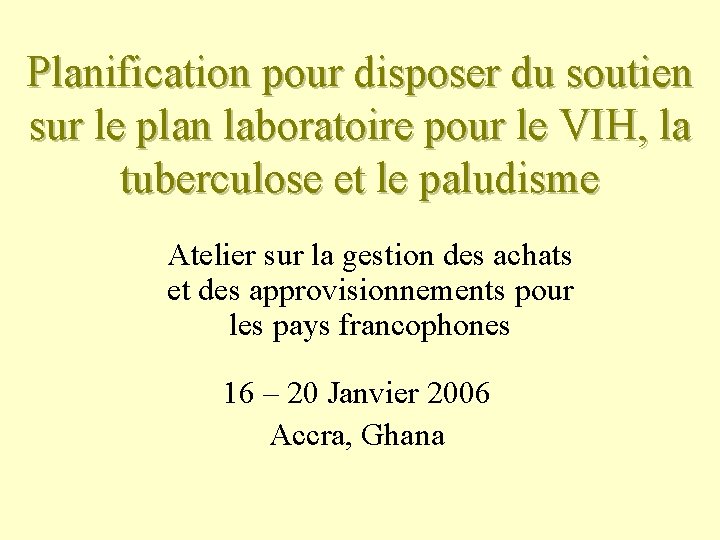 Planification pour disposer du soutien sur le plan laboratoire pour le VIH, la tuberculose