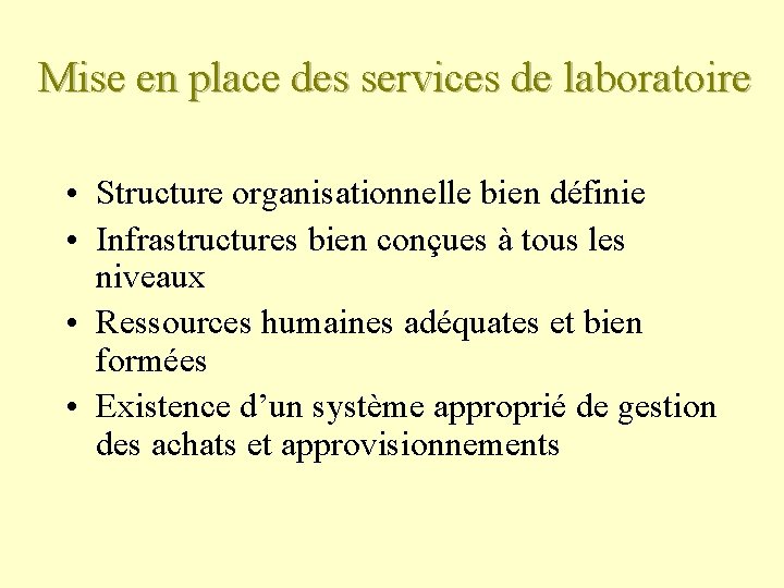 Mise en place des services de laboratoire • Structure organisationnelle bien définie • Infrastructures