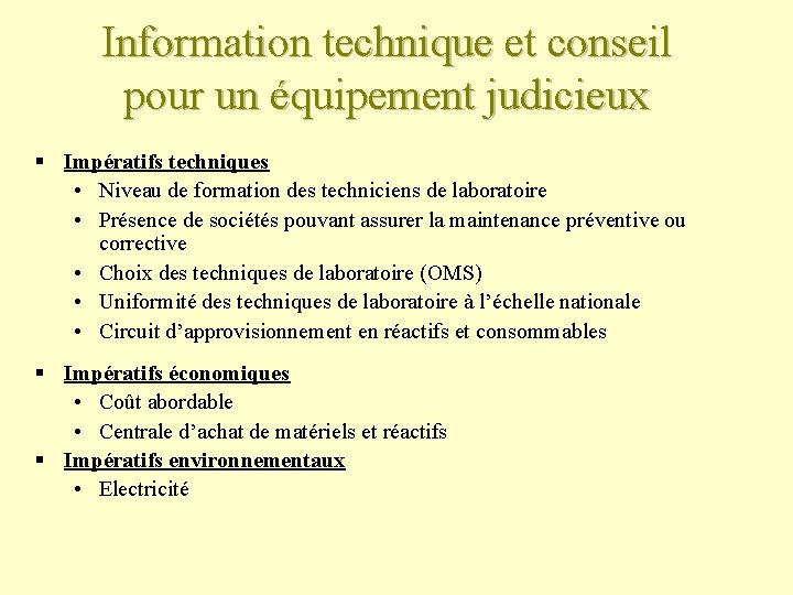 Information technique et conseil pour un équipement judicieux § Impératifs techniques • Niveau de